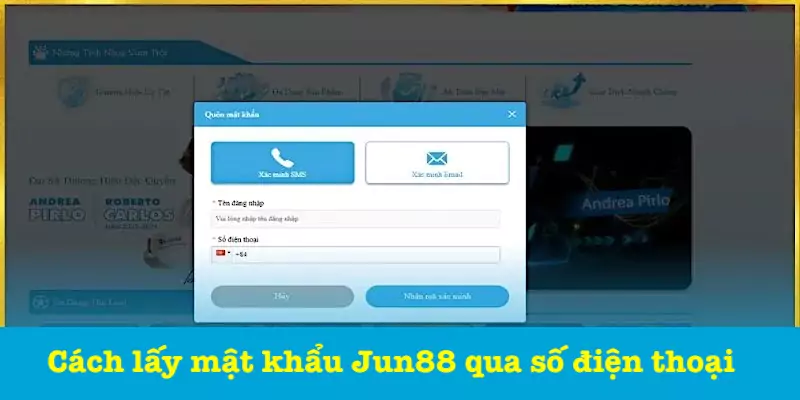Lấy mật khẩu Jun88 bằng số điện thoại
